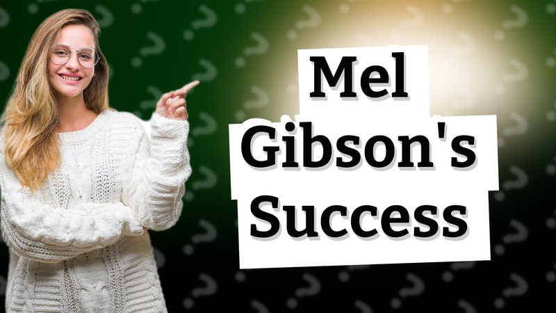 Mel Gibson's Success