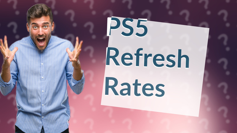 PS5 Refresh Rates