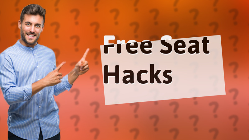 Free Seat Hacks