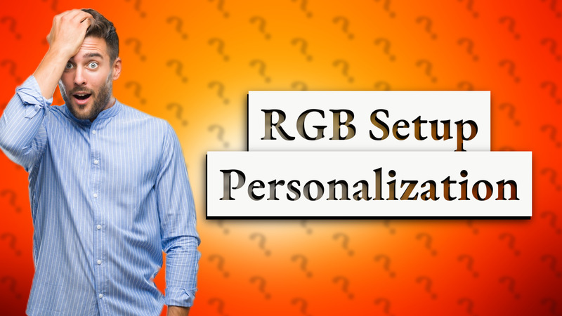 RGB Setup Personalization
