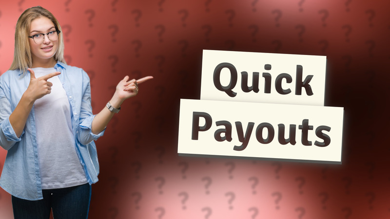 Quick Payouts