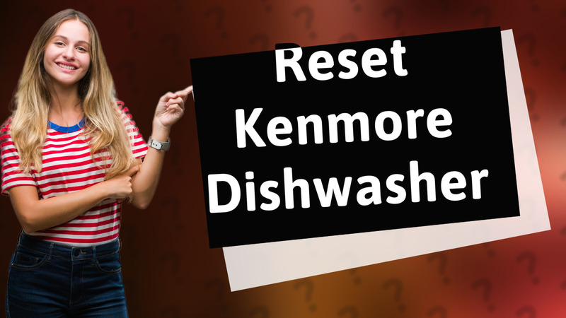 Reset Kenmore Dishwasher