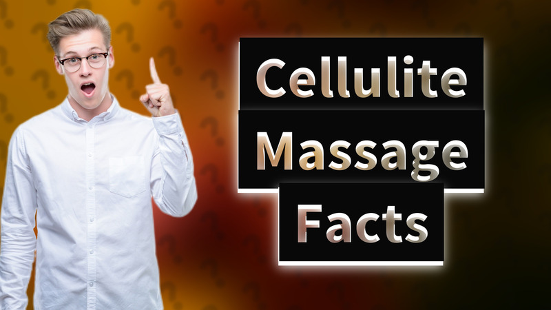 Cellulite Massage Facts