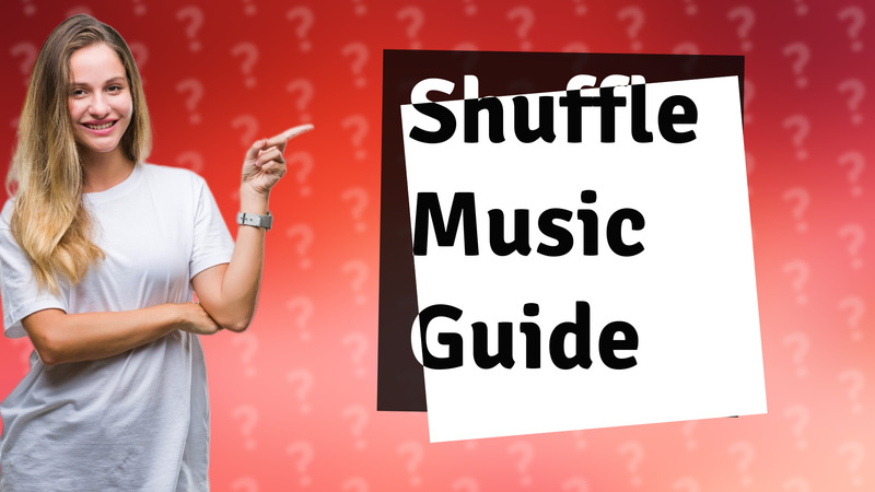 Shuffle Music Guide