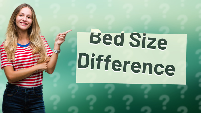 Bed Size Difference