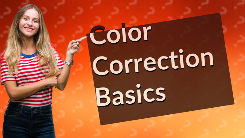 Color Correction Basics
