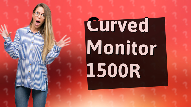 Curved Monitor 1500R