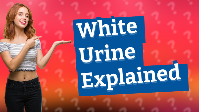 White Urine Explained