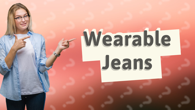Wearable Jeans