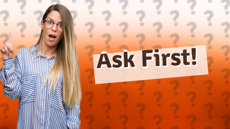 Ask First!