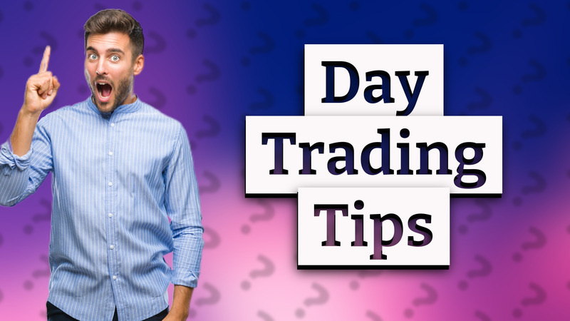 Day Trading Tips