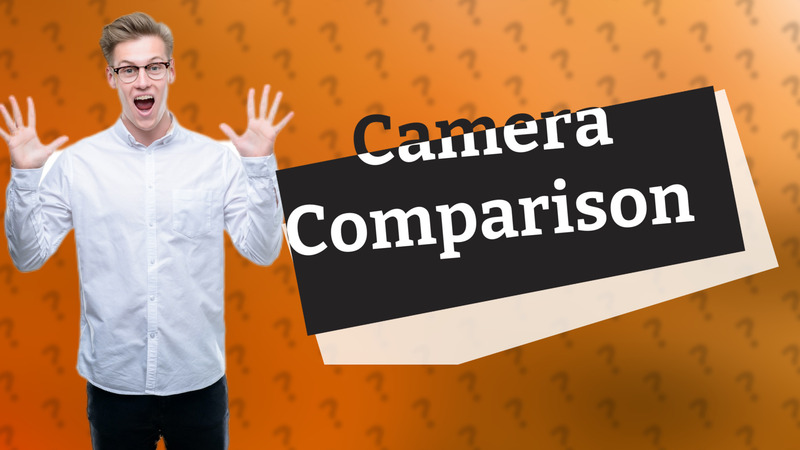 Camera Comparison
