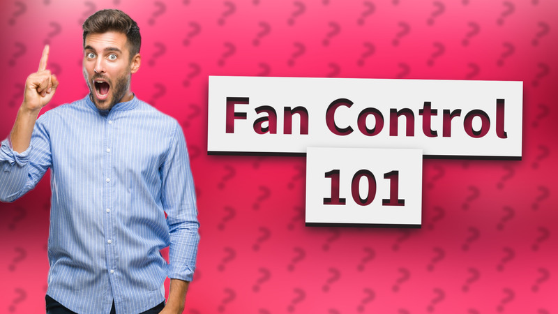 Fan Control 101