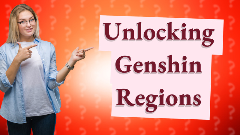 Unlocking Genshin Regions