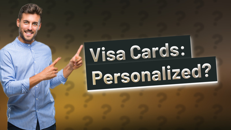 Visa Cards: Personalized?