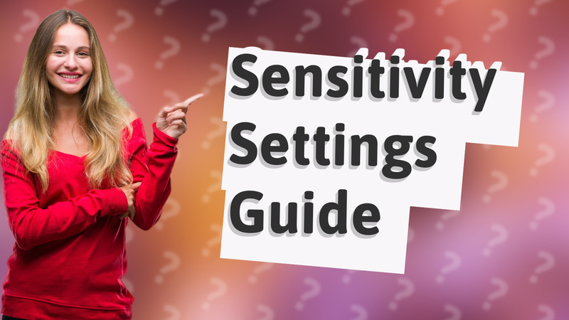 Sensitivity Settings Guide