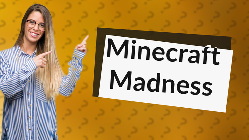 Minecraft Madness