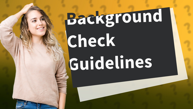 Background Check Guidelines