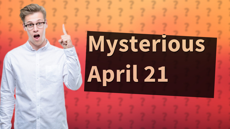 Mysterious April 21