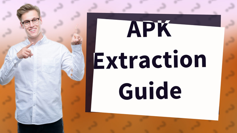 APK Extraction Guide
