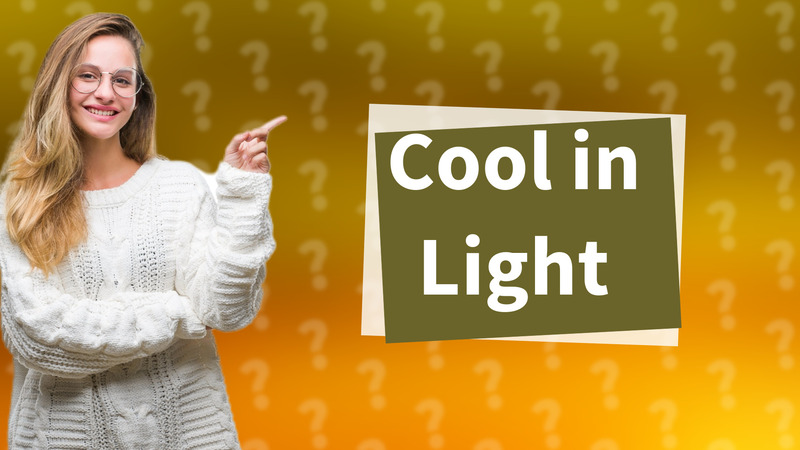 Cool in Light