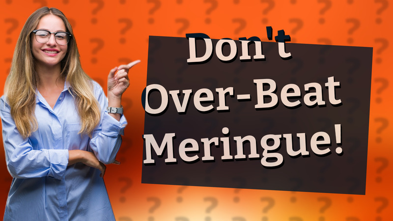 Don't Over-Beat Meringue!