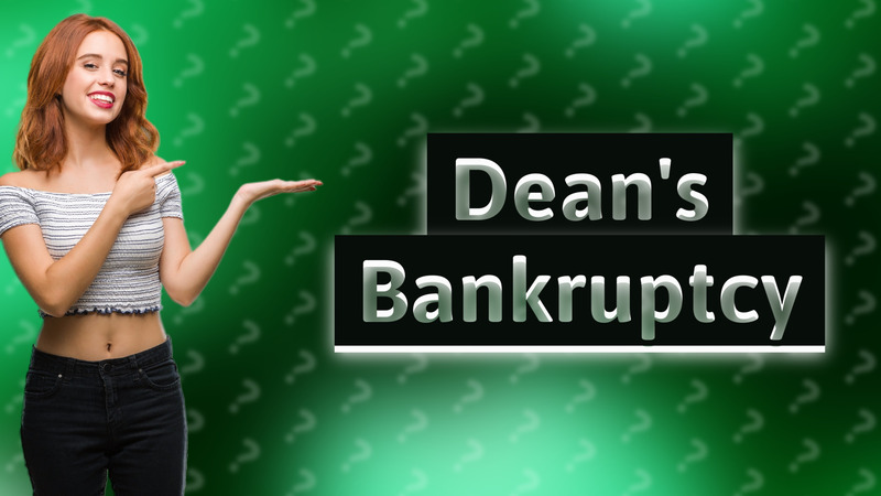 Dean's Bankruptcy