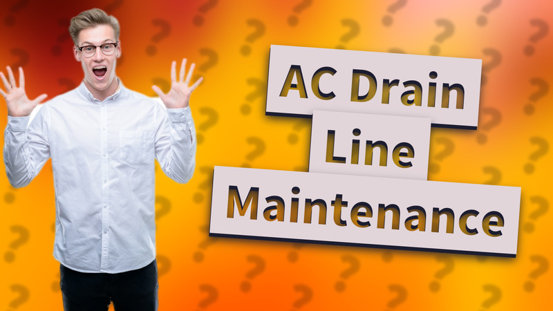 AC Drain Line Maintenance