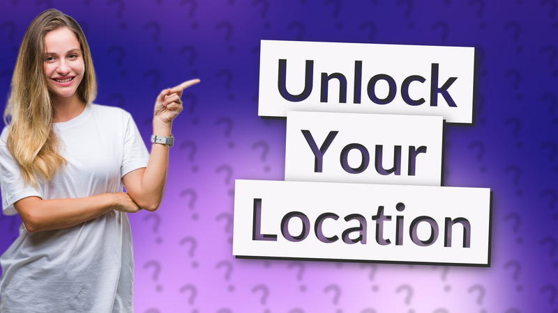 Unlock Your Location