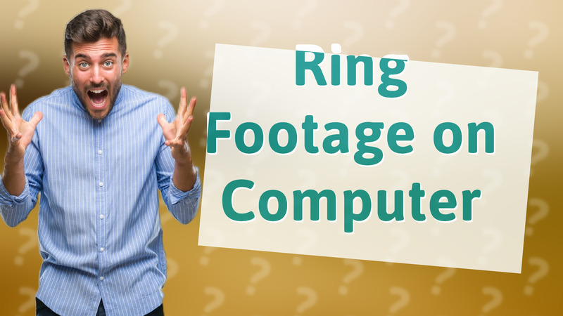 Ring Footage on Computer