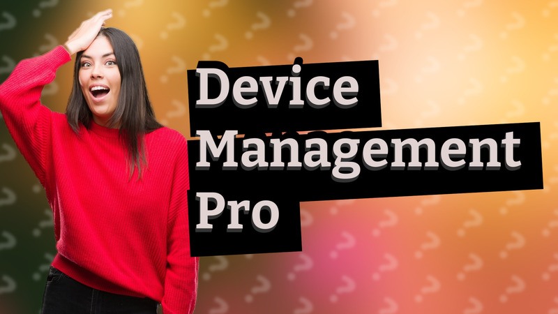 Device Management Pro