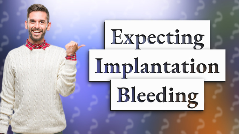 Expecting Implantation Bleeding