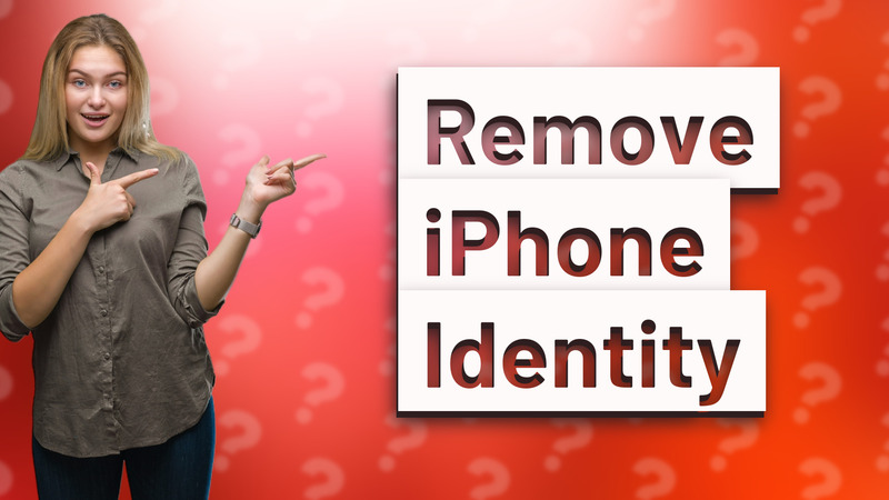Remove iPhone Identity
