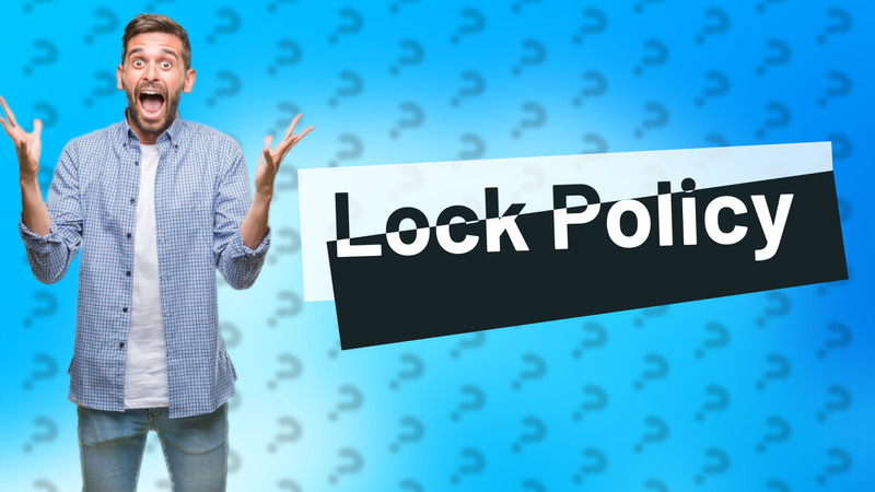 Lock Policy