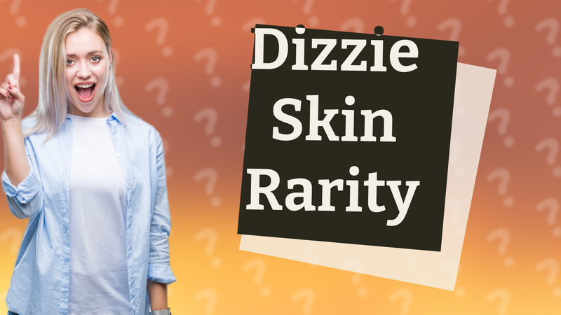 Dizzie Skin Rarity