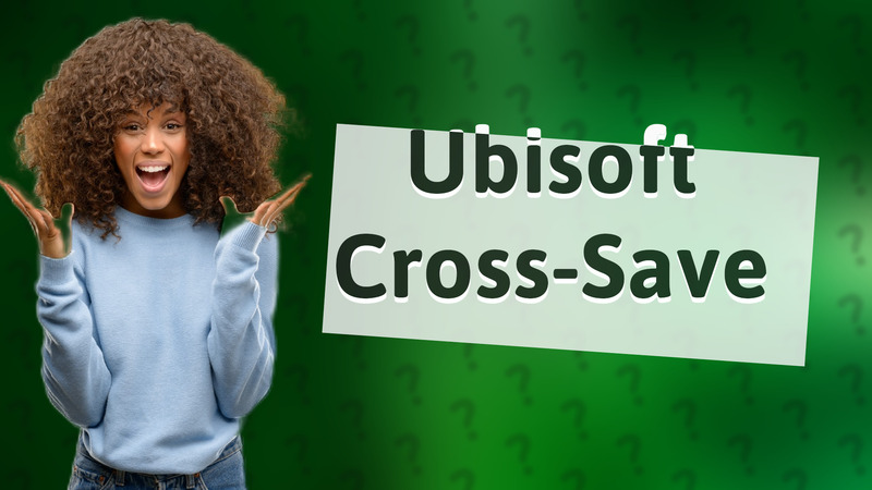 Ubisoft Cross-Save