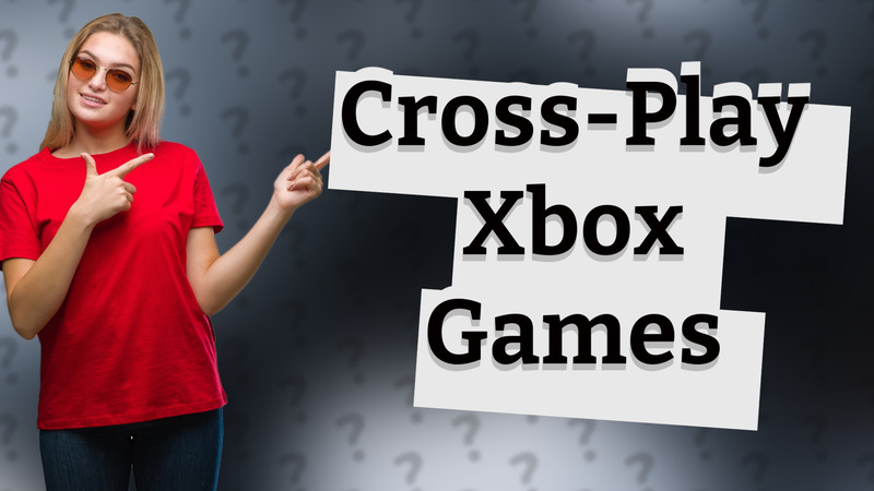 Cross-Play Xbox Games