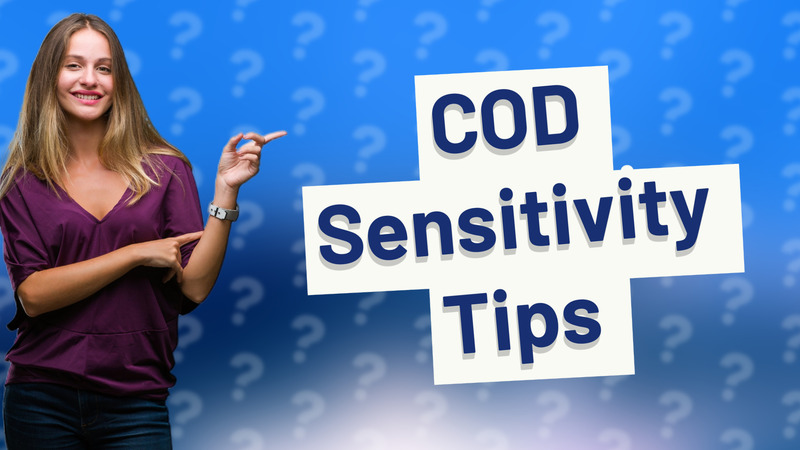 COD Sensitivity Tips