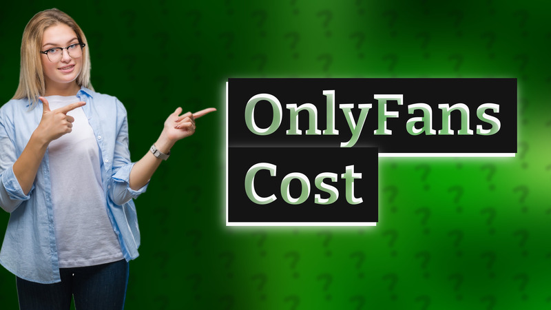 OnlyFans Cost