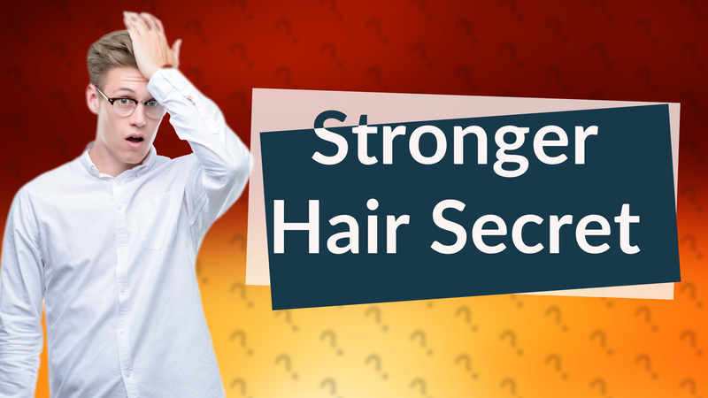 Stronger Hair Secret