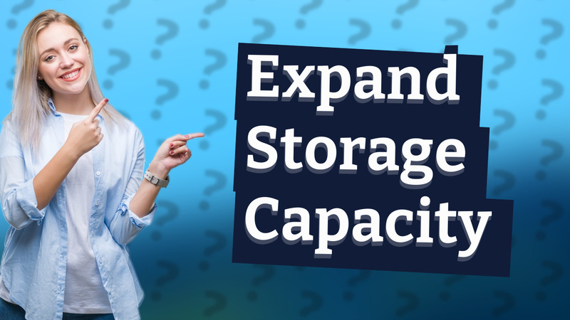 Expand Storage Capacity