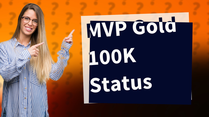 MVP Gold 100K Status