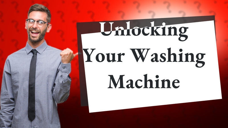 Unlocking Your Washing Machine