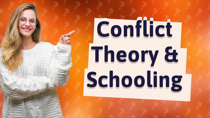 Conflict Theory & Schooling