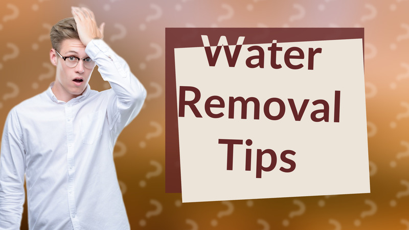 Water Removal Tips