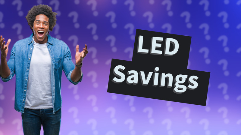 LED Savings