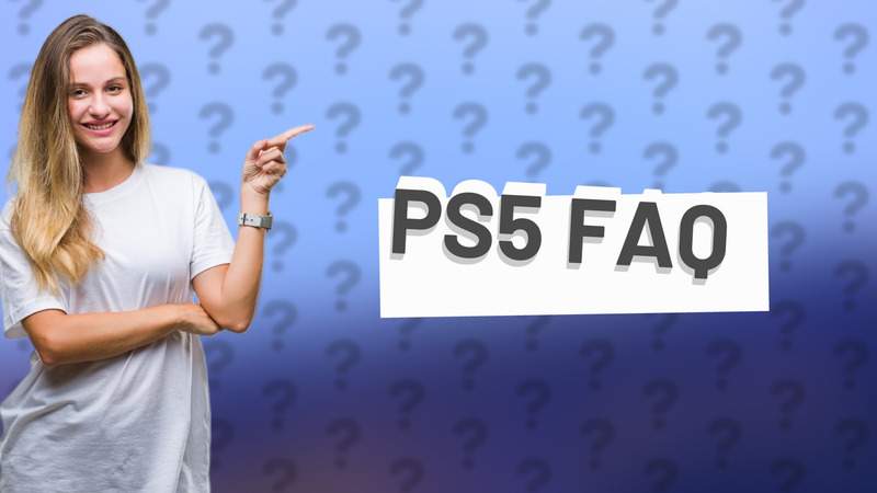 PS5 FAQ