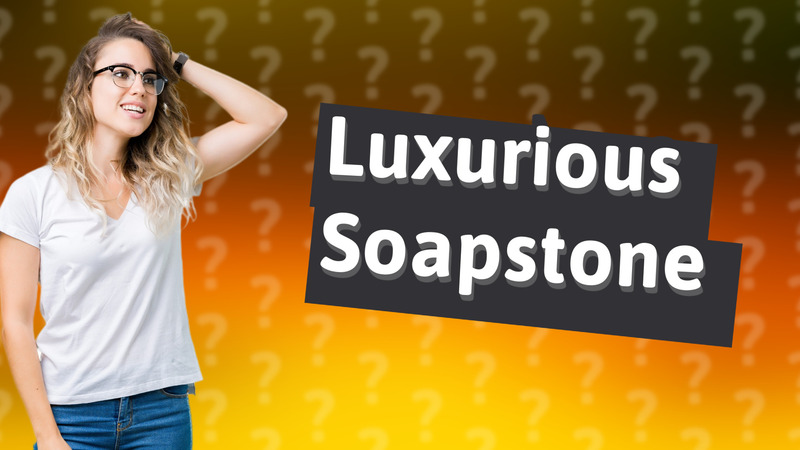 Luxurious Soapstone