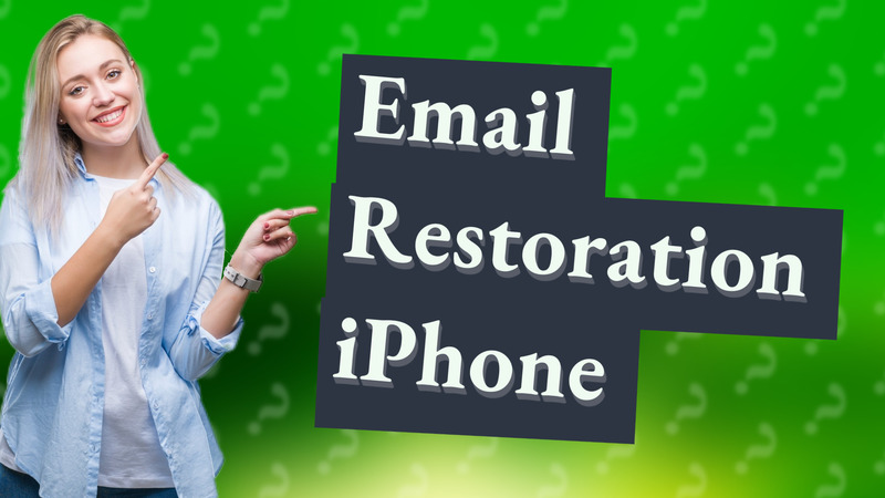 Email Restoration iPhone
