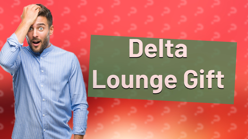 Delta Lounge Gift